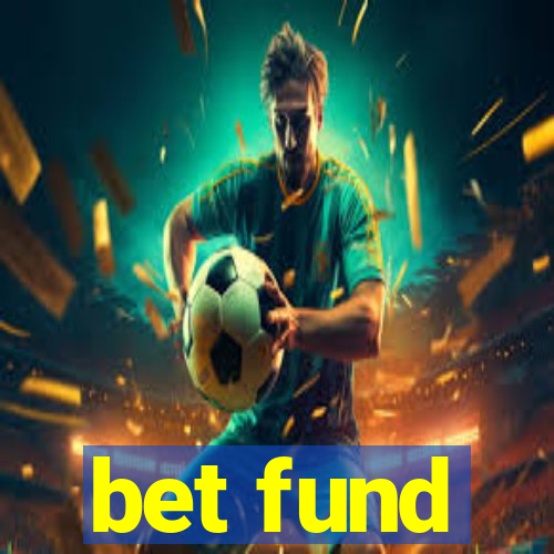 bet fund